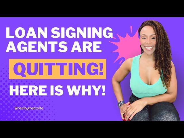 LOAN SIGNING AGENTS ARE QUITTING!  Here are the 3 reasons why. #loansigningagent #notarysigningagent