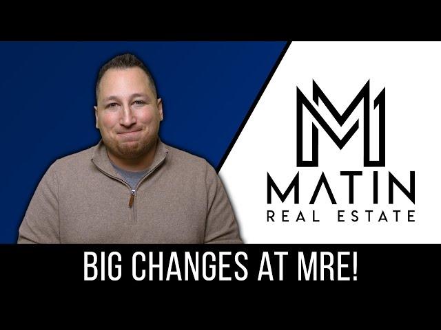 Big changes at Matin Real Estate!