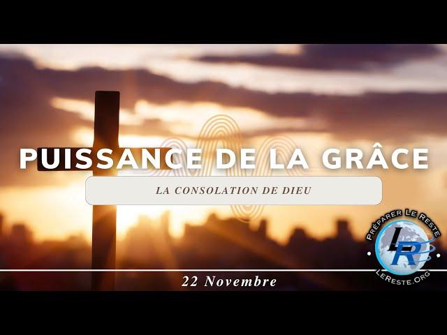 Puissance de la grâce, Ellen White — La consolation de Dieu, 22 novembre