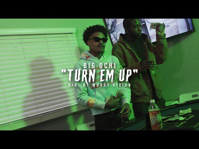 Big Ochi - "Turn Em Up" (Official Music Video) | Shot By @MuddyVision_