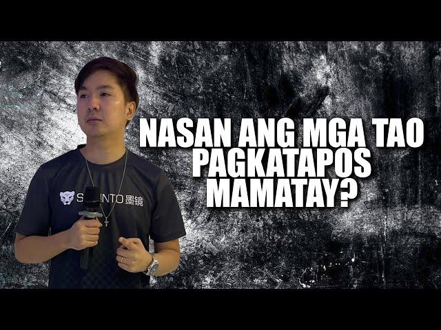 NASAN ANG MGA TAO PAGKATAPOS MAMATAY? | IAN ACDA PREACHING