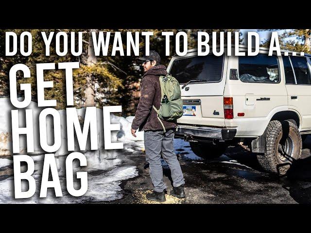 BUILD A GET HOME BAG - And Be Ready For Anything, Including A Hike