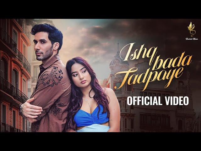 Ishq Bada Tadpaye (Video) Rohit Dubey, Abhishek Thakur, Siwet Tomar, Shyrinn Anicka | New Hindi Song