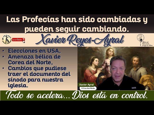 Las Profecías Cambian; Dios esta SIEMPRE en Control - con Xavier Reyes-Ayral