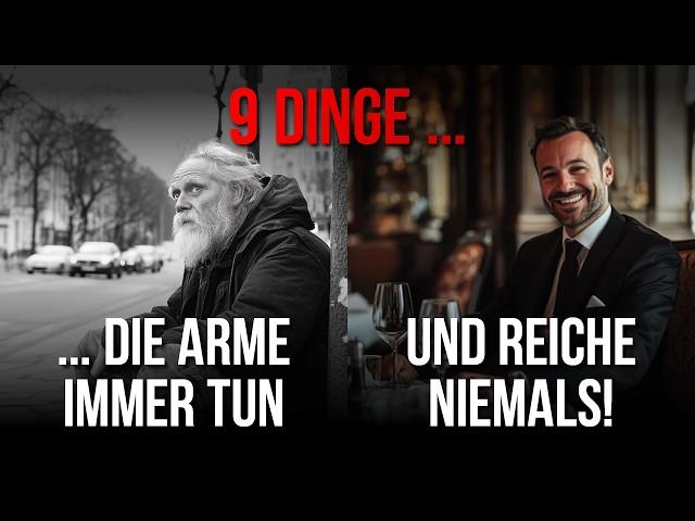 9 Dinge, die Arme immer tun und Reiche niemals