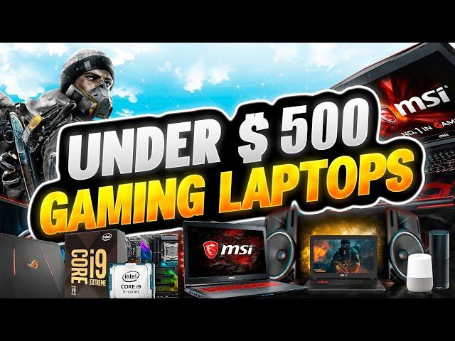 Best 7 Budget Gaming Laptops Under $500! (2024)