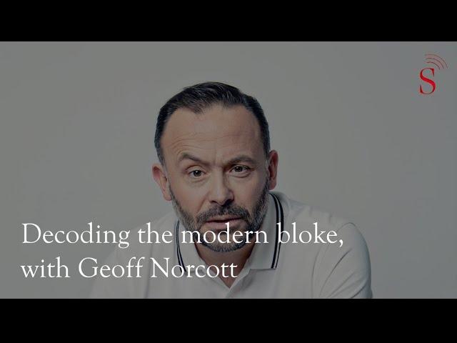 Decoding the modern bloke, with Geoff Norcott