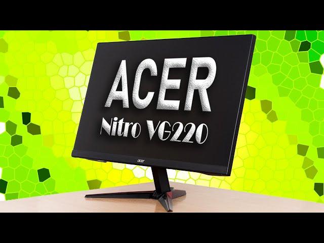 Игровой монитор Acer Nitro VG220Qbmiix | Не всё так гладко, как хотелось бы...