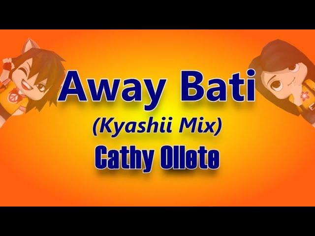 Cathy Ollete - Away Bati (Kyashii Mix)