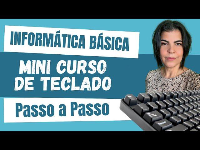 Informática Básica: como usar o teclado do computador de forma fácil [PASSO A PASSO]