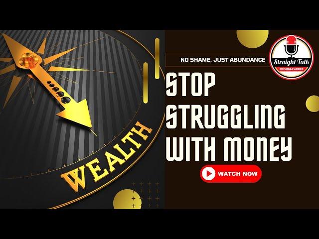 Stop Struggling with Money: Transformational Tips That Work! | Straight Talk with Neena Perez