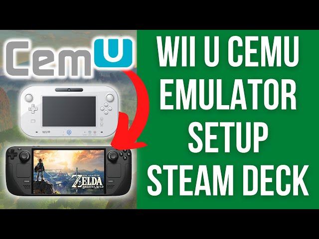 How To Emulate Wii U Games Steam Deck - Cemu Setup Tutorial (Proton Method)