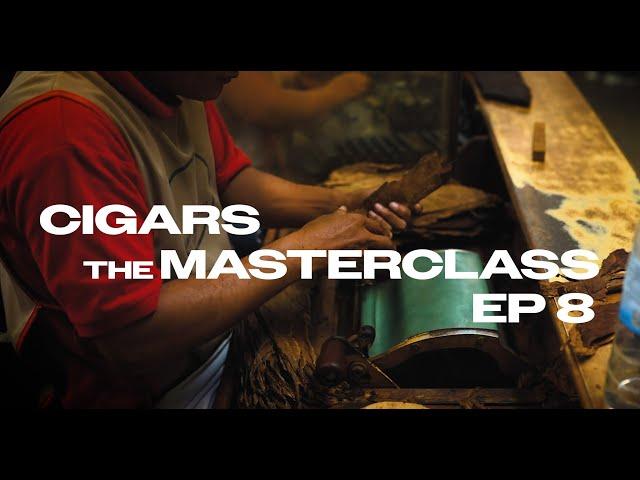 Cigars: The Masterclass | PRODUCTION | Episode Eight