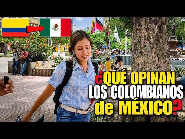 Esto Opinan Los COLOMBIANOS sobre MÉXICO *AMAN A LOS MEXICANOS Y LOS TACOS*