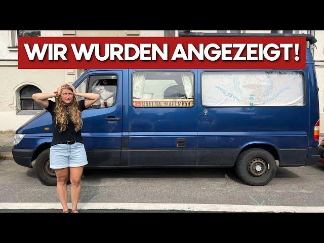 Wir wurden angezeigt und sind fassungslos! | VANLIFE Germany