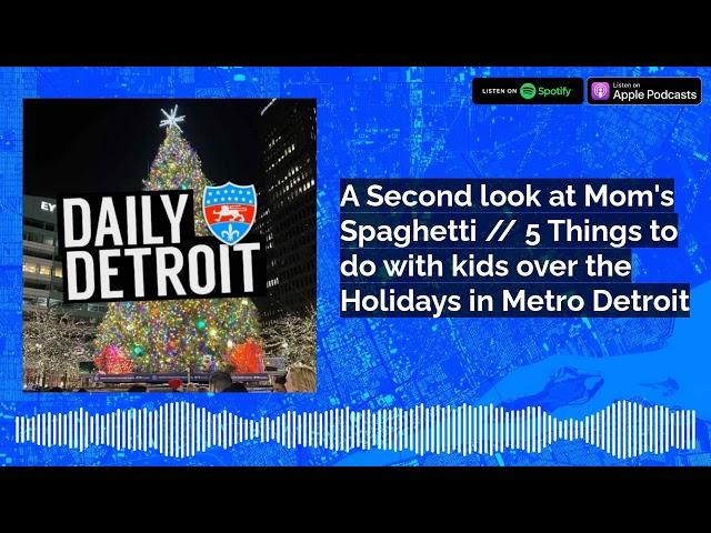 A Second look at Mom's Spaghetti // 5 Things to do with kids over the Holidays in Metro Detroit