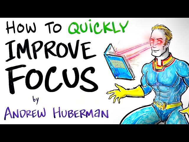 How to Quickly Improve Focus - Andrew Huberman