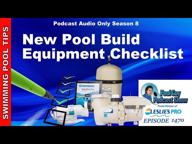 Pool Equipment Check List for New and Remodeled Pool Builds