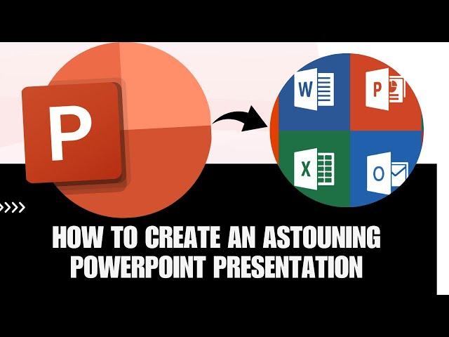 how to create astonishing powerpoint presentation