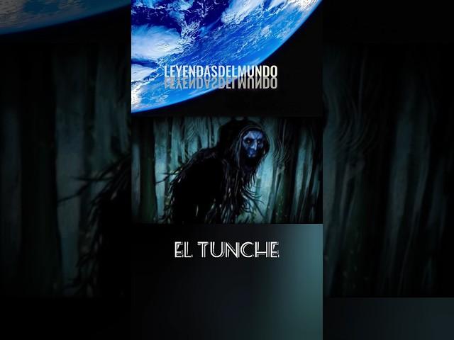 EL TUNCHE (leyenda) #relato #leyendasdelmundo #leyendasantiguas