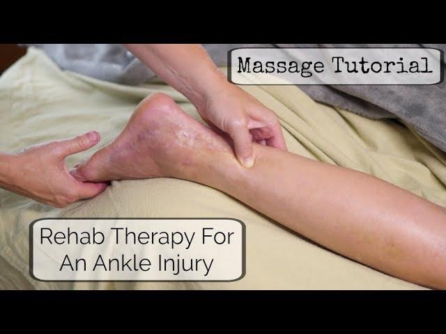 Massage Tutorial: Injured Ankle Rehabilitation