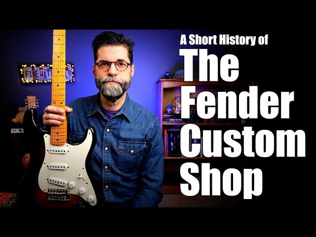 The Fender Custom Shop: A Short History