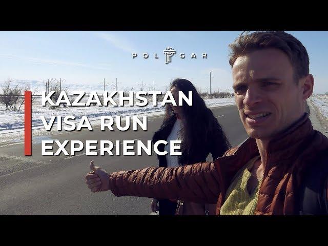 KAZAKHSTAN VISA RUN EXPERIENCE