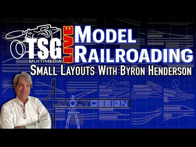 TSG Live Model Railroading Layout Design with Byron Henderson