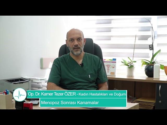 Menopoz Sonrası Kanamalar - Op. Dr. Kamer Tezer ÖZER