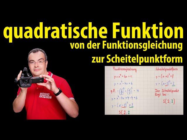 quadratische Funktion - von der Funktionsgleichung zur Scheitelpunktform