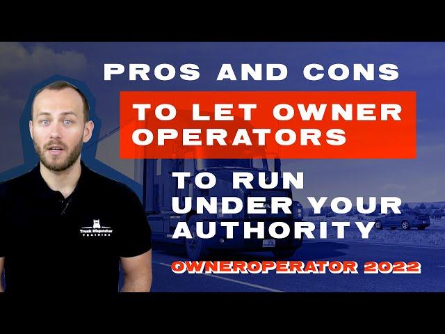 Pros And Cons To Let Owner Operators To Run Under Your Authority  Owneroperator 2022