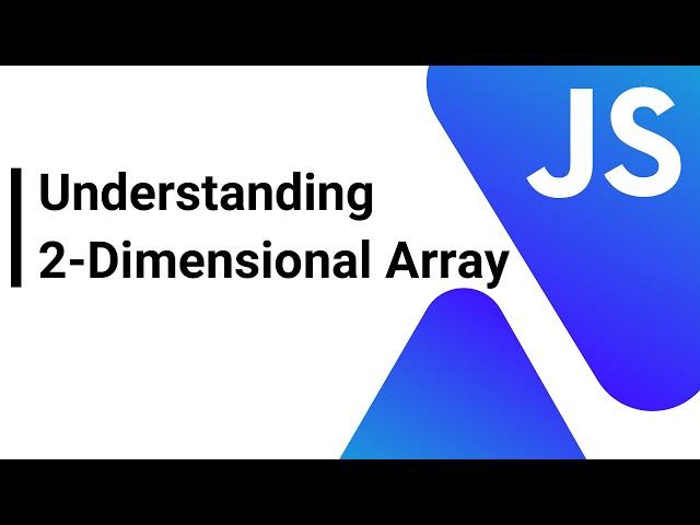 Understanding 2 Dimensional Array | AnaghTech