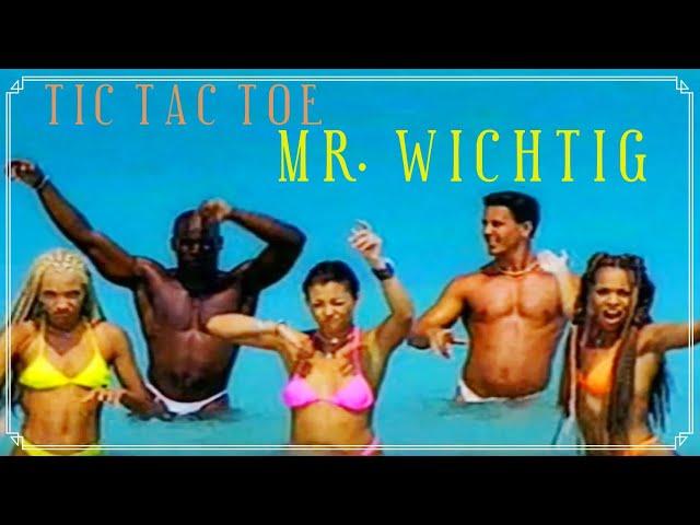 Tic Tac Toe - Mr. Wichtig (Official HD Video 1997)