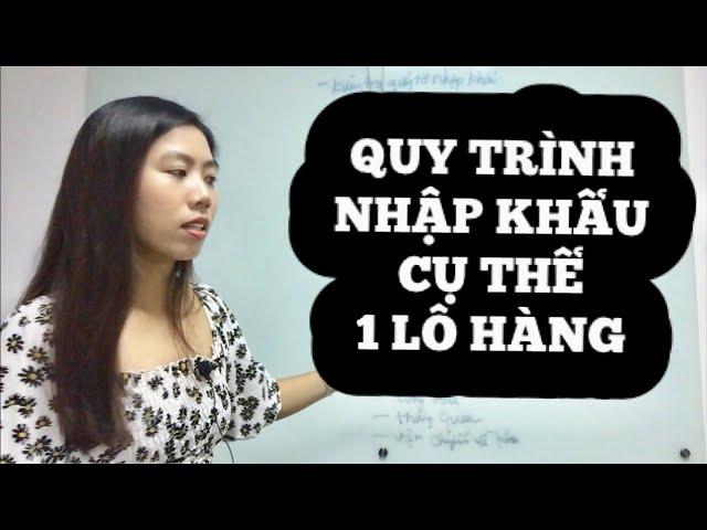 QUY TRÌNH NHẬP KHẨU MỘT LÔ HÀNG CỤ THỂ - NHẬP KHẨU MẶT HÀNG MỰC ĐÔNG LẠNH