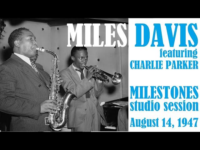 Miles Davis with Charlie Parker- Milestones (August 14, 1947 NYC) [3 takes]