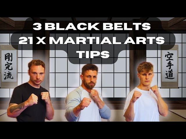 3 Black belts - 21 Martial arts tips