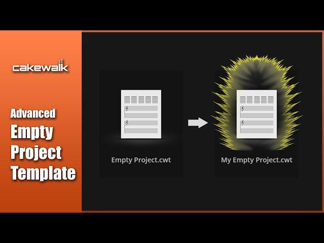 Cakewalk Tutorial • Advanced Empty Project Template for efficient workflow