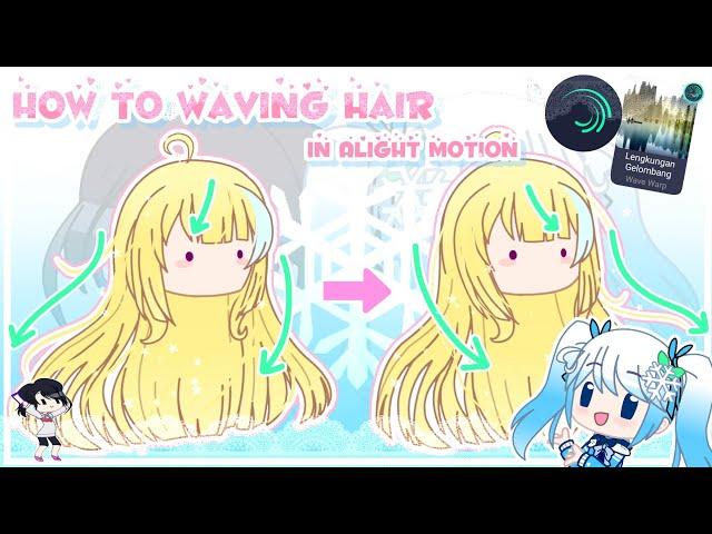 How To Waving Hair in Alight Motion  || Tweening/Animated || Gacha Tutorial || Read Pin! || Part 1