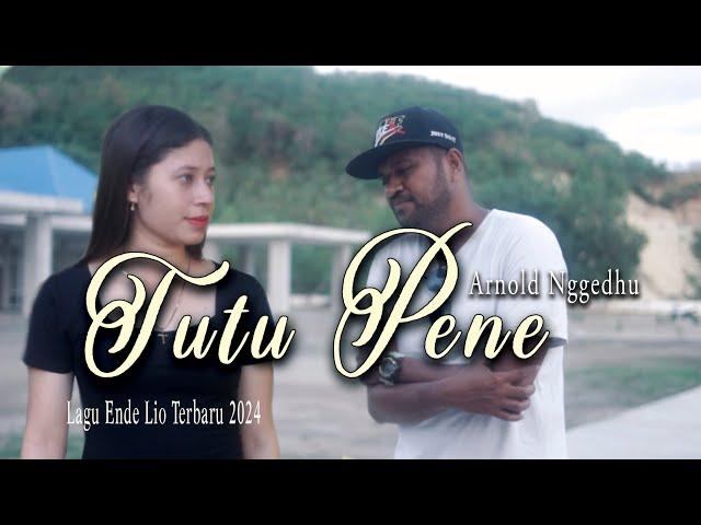 TUTU PENE // LAGU ENDE LIO TERBARU 2024 // ARNOLD NGGEDHU