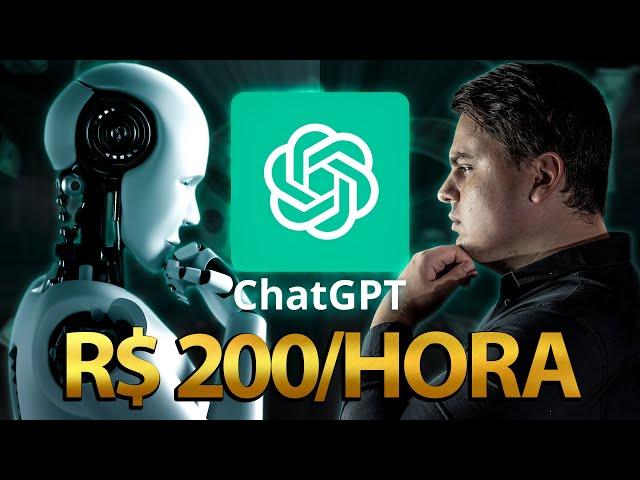 Como ganhar R$ 200 POR HORA com Chat GPT