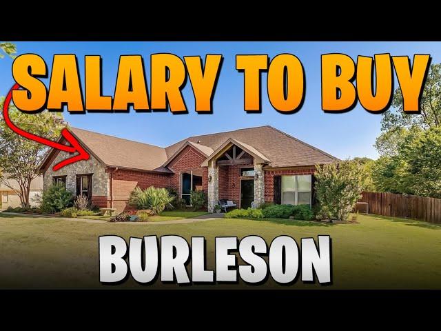 How much do you need to make to buy a home in Burleson? | Is Burleson Texas Affordable