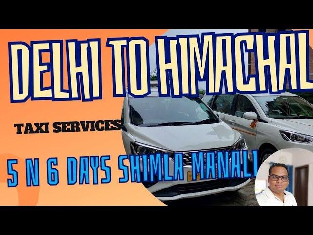 Hire Taxi for Services Delhi to Himachal | Shimla Manali Tours | Cabs For Himachal Holidays & Tours