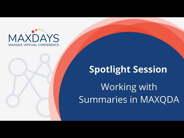 MAXDAYS 2022 Spotlight Session: Working with Summaries in MAXQDA