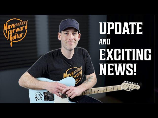 Move Forward Guitar Update & Exciting News!