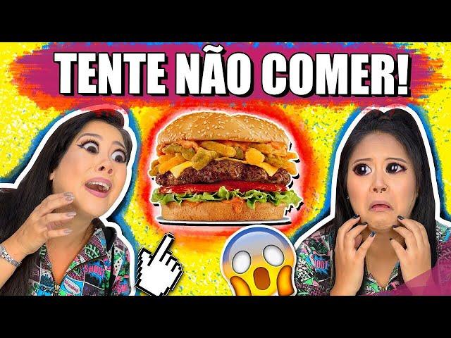 TENTE NÃO COMER - Desafio delicioso | Blog das irmãs