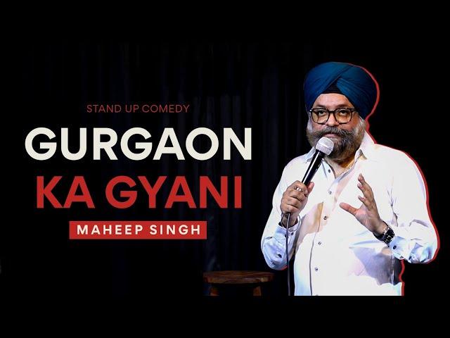 Gurgaon Ka Gyani | Maheep Singh | Standup Comedy