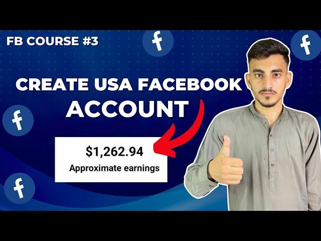 Facebook Earning Course 2024 | How To Create USA Facebook ID in Pakistan | FB USA ID Kaise Banaye