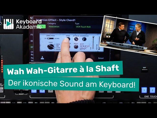 Wah Wah-Gitarre à la Shaft: So kreierst Du den ikonischen Sound am Keyboard!