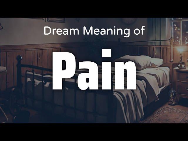 Pain Dream Meaning & Symbolism | Interpretation Psychology