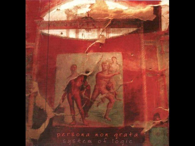 Persona Non Grata (Hungarian) - System Of Logic (2000) - FULL ALBUM